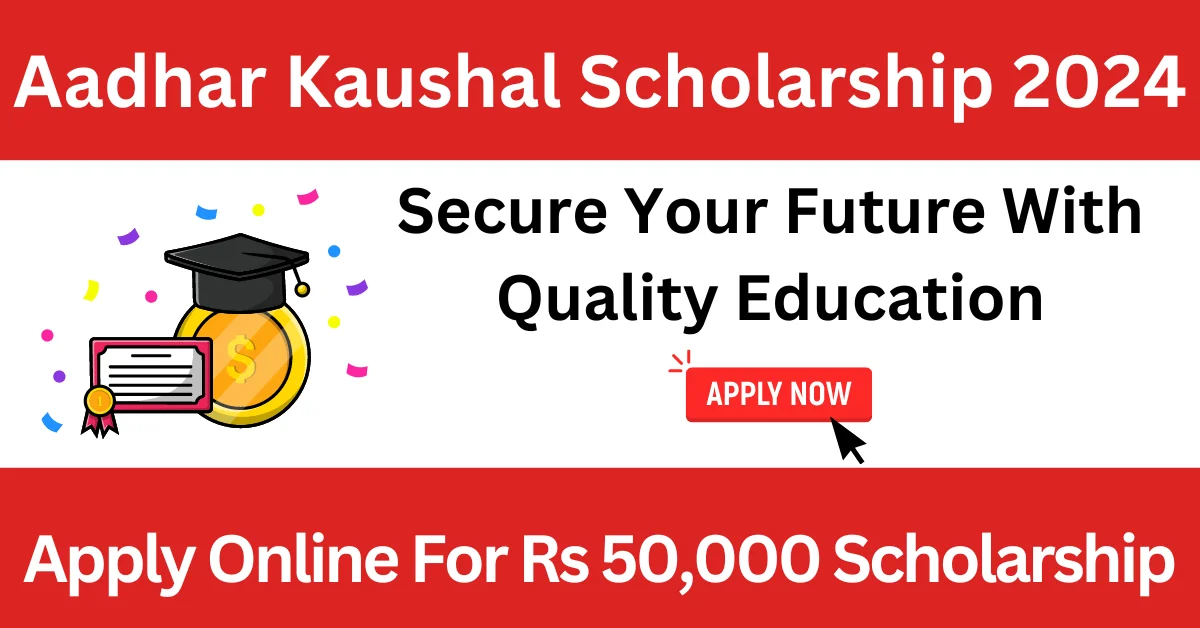 Aadhar Kaushal Scholarship 2024