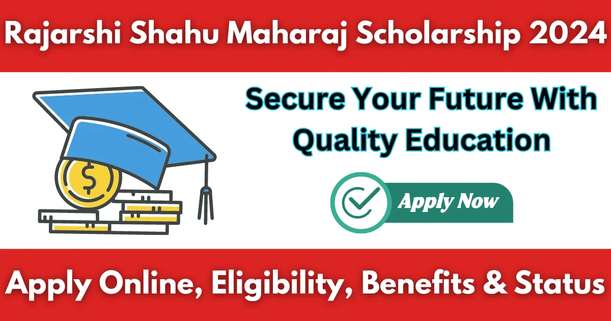 Rajarshi Shahu Maharaj Scholarship 2024 Eligibility, Benefits & Status