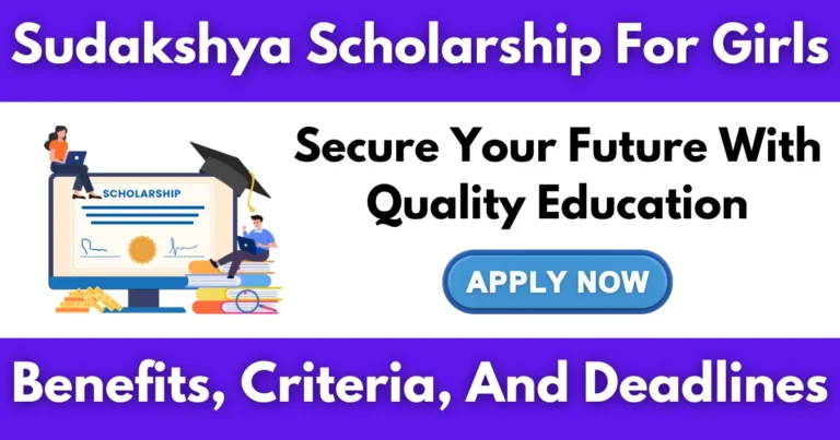 Sudakshya Scholarship For Girls Child 2024 Benefits, Criteria, And Deadlines